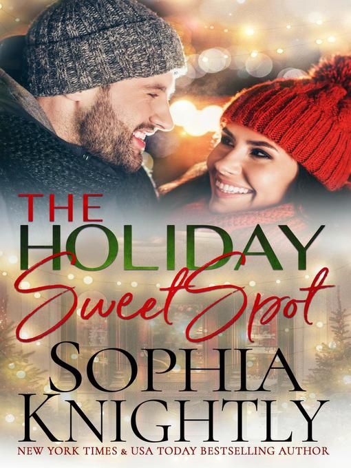 Title details for The Holiday Sweet Spot by Sophia Knightly - Available